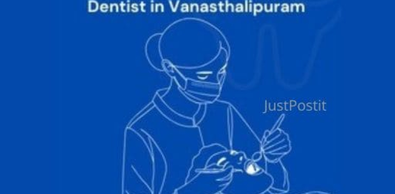 Top Dentist in Vanasthalipuram